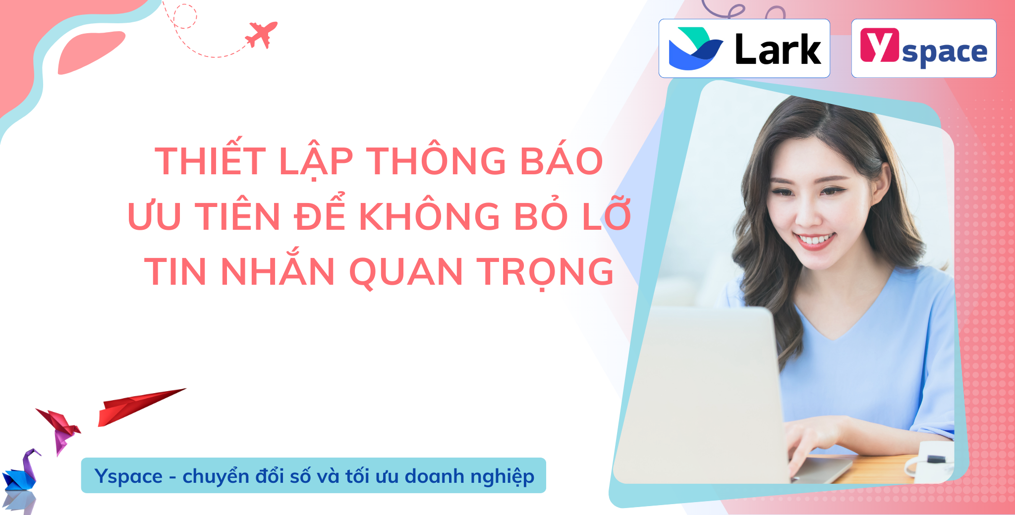 Thiết lập thông báo ưu tiên để không bỏ lỡ tin nhắn quan trọng trên Lark Messenger