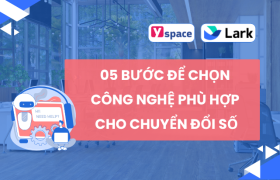 05 Bước Để Chọn Công Nghệ Phù Hợp Cho Chuyển Đổi Số