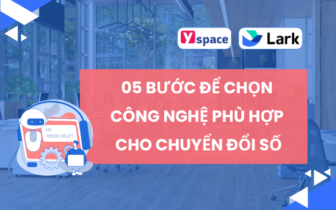 05 Bước Để Chọn Công Nghệ Phù Hợp Cho Chuyển Đổi Số