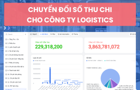 Xây dựng hệ thống quản lý thu chi cho công ty lĩnh vực Logistics trên Lark