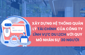 Xây dựng hệ thống quản lý tài chính của công ty lĩnh vực du lịch với quy mô nhân sự 30 người trên Lark (Larksuite)