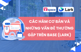 Các hàm cơ bản và những vấn đề thường gặp trên Base (Lark)