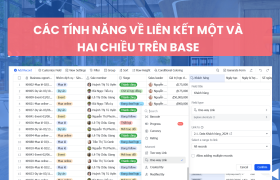 Các tính năng về liên kết một và hai chiều trên Base (Lark)