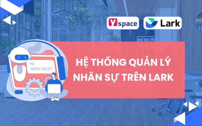 Hệ thống Quản Lý Nhân Sự trên Lark (Larksuite)