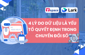 04 lý do dữ liệu là yếu tố quan trọng trong chuyển đổi số trên Larksuite (Lark)