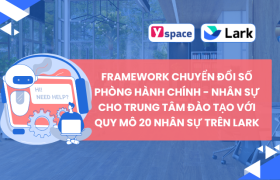 Framework chuyển đổi số phòng hành chính - nhân sự cho trung tâm đào tạo với quy mô 20 nhân sự trên Lark