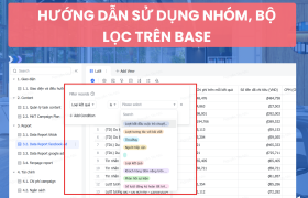 Hướng dẫn sử dụng nhóm, bộ lọc trên Base và các câu hỏi thường gặp trên Lark Base