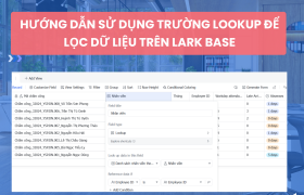 Hướng dẫn sử dụng trường Lookup để lọc dữ liệu trên Lark Base