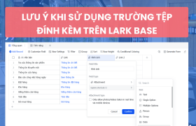 Lưu ý khi sử dụng trường tệp đính kèm trên Lark Base