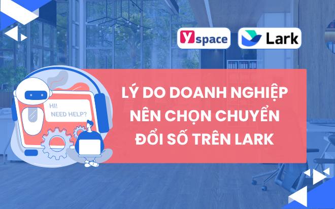 Lý do các doanh nghiệp khi chuyển đổi số, chọn Larksuite.