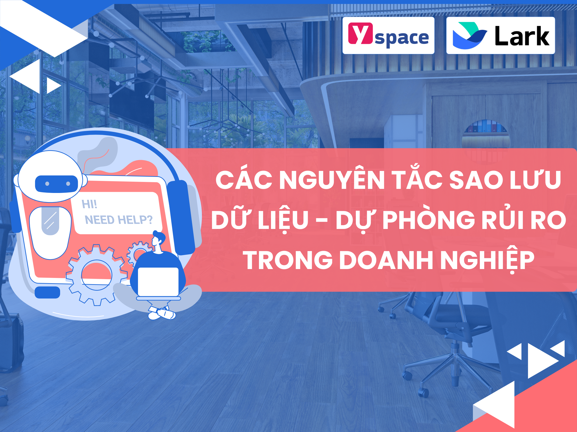 Nguyên tắc sao lưu dữ liệu - dự phòng rủi ro trong chuyển đổi số
