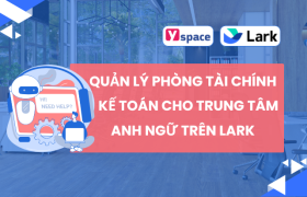 Quản lý phòng tài chính - kế toán cho trung tâm anh ngữ trên Lark