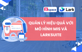 Quản Lý Hiệu Quả Với Mô Hình MIS và Larksuite