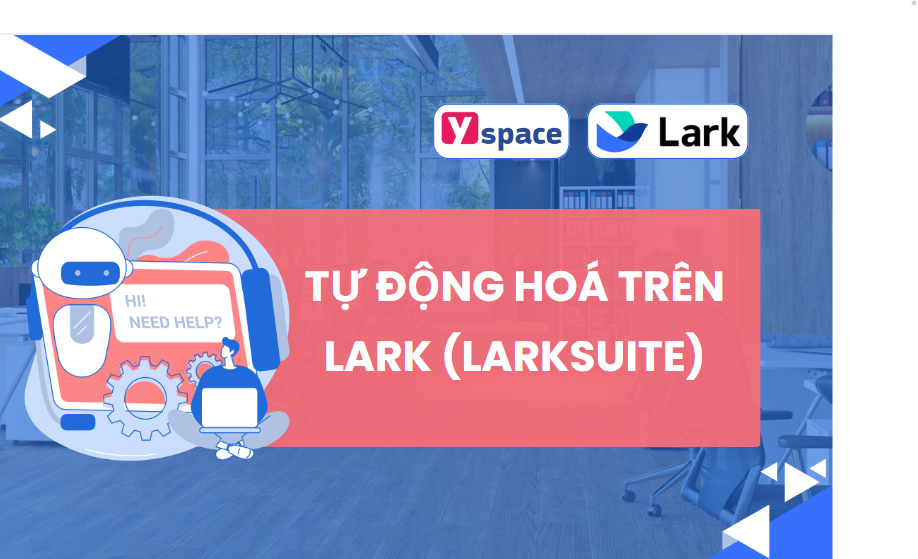Tự động hoá trên Lark (Larksuite)