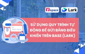 Sử dụng quy trình tự động để gửi bảng điều khiển trên Base (Lark)