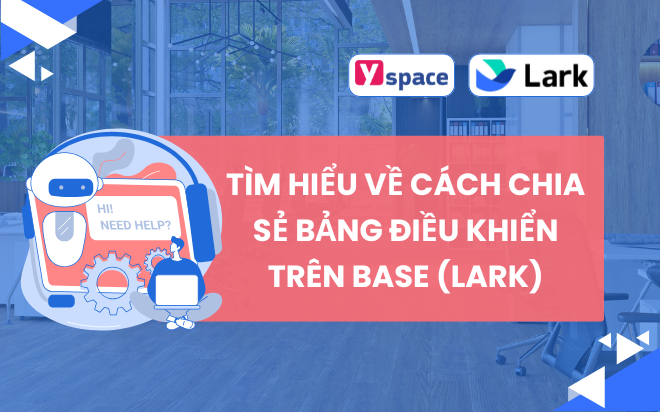 Tìm hiểu về cách chia sẻ bảng điều khiển trên Base (Lark)