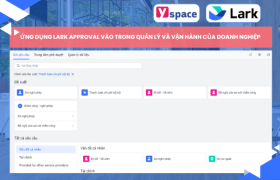 Ứng dụng Lark Approval vào trong quản lý và vận hành của doanh nghiệp